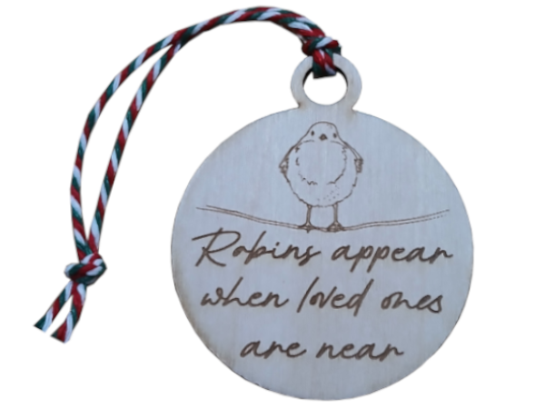 Robins appear when loved ones are near - Christmas Bauble